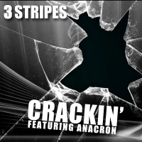3 Stripes – Crackin’ ft. Anacron
