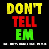 Jeremih ft. YG – Don’t Tell Em – Tall Boys Dancehall Remix